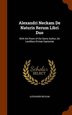 Alexandri Neckam de Naturis Rerum Libri Duo by Alexander Neckam