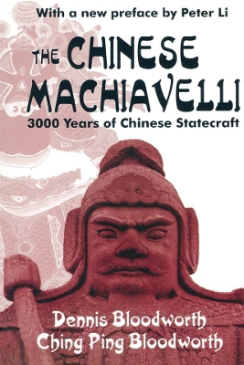 The The Chinese Machiavelli: 3000 Years of Chinese Statecraft by Dennis Bloodworth