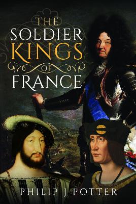The Soldier Kings of France book