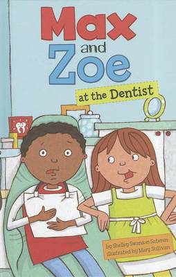 Max and Zoe at the Dentist by Shelley Swanson Sateren