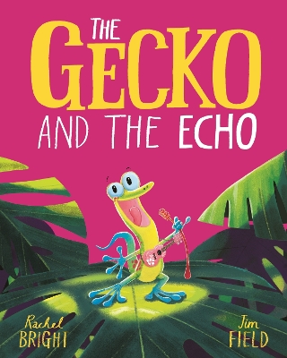 The Gecko and the Echo by Rachel Bright