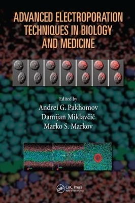 Advanced Electroporation Techniques in Biology and Medicine book