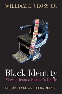 Black Identity Viewed from a Barber's Chair: Nigrescence and Eudaimonia book