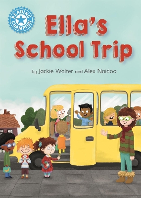 Reading Champion: Ella's School Trip: Independent Reading Blue 4 by Jackie Walter