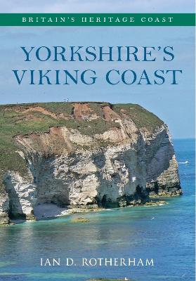 Yorkshire's Viking Coast Britain's Heritage Coast book