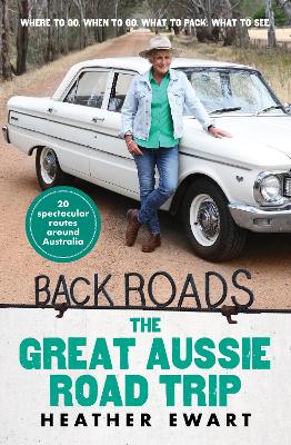 The Great Aussie Road Trip - New Back Roads book from the host of the popular ABC TV series: 20 spectacular trips to take around our special land book