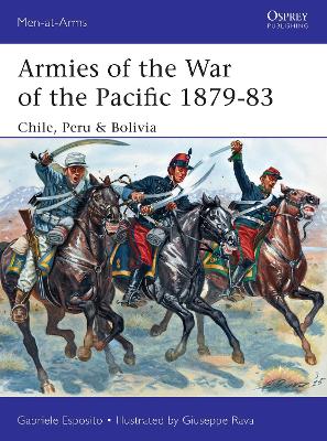 Armies of the War of the Pacific 1879-83 by Gabriele Esposito