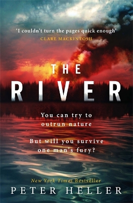 The River: 'An urgent and visceral thriller... I couldn't turn the pages quick enough' (Clare Mackintosh) by Peter Heller