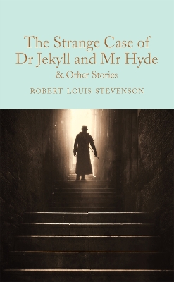 The Strange Case of Dr Jekyll and Mr Hyde and other stories by Robert Louis Stevenson