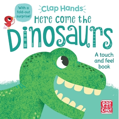 Clap Hands: Here Come the Dinosaurs: A touch-and-feel board book with a fold-out surprise book
