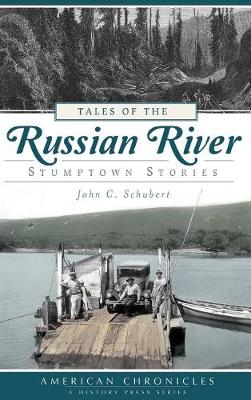 Tales of the Russian River by John C. Schubert