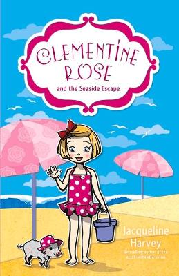 Clementine Rose and the Seaside Escape 5 by Jacqueline Harvey