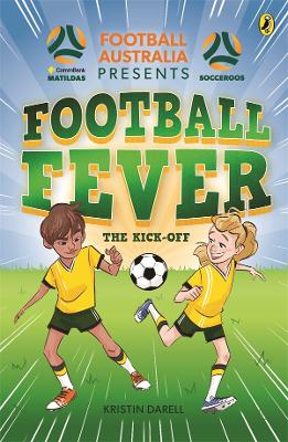 Football Fever 1: The Kick-off: A CommBank Matildas and Socceroos story book