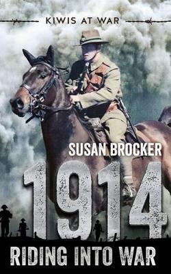 Kiwis at War: 1914 Riding into War book