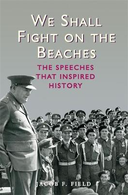 We Shall Fight on the Beaches by Jacob F. Field