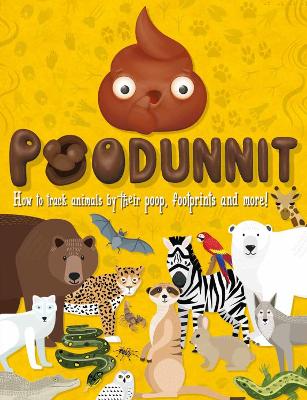 Poodunnit: Track animals by their poo, footprints and more! book