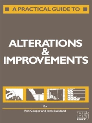 A Practical Guide to Alterations and Improvements by J. Buckland