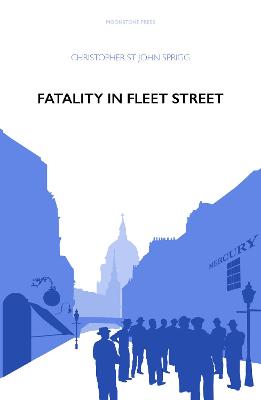 Fatality in Fleet Street by Christopher St John Sprigg