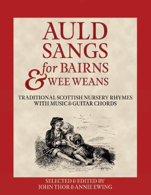 Auld Sangs for Bairns & Wee Weans: Traditional Scottish Nursery Rhymes with Music and Guitar Chords book