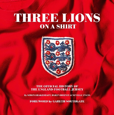 Three Lions On A Shirt: The Official History of the England Football Jersey book