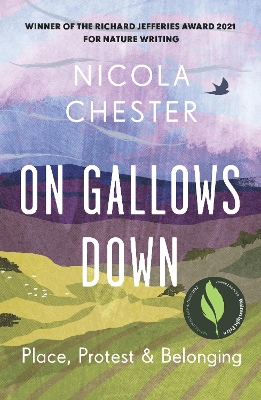 On Gallows Down: Place, Protest and Belonging (Shortlisted for the Wainwright Prize 2022 for Nature Writing - Highly Commended) book