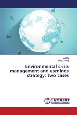 Environmental crisis management and earnings strategy: two cases book