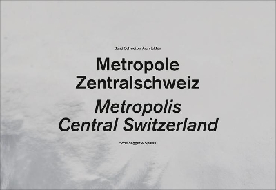 Central Switzerland. A Metropolis book