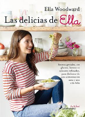 Las delicias de Ella/ Deliciously Ella: 100+ Easy, Healthy, and Delicious Plant-Based, Gluten-Free Recipes book