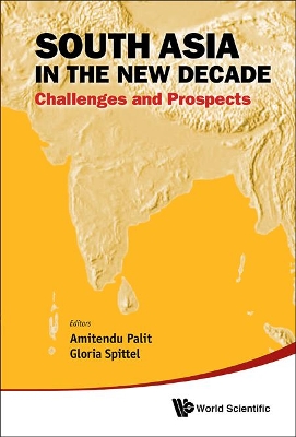 South Asia In The New Decade: Challenges And Prospects by Amitendu Palit