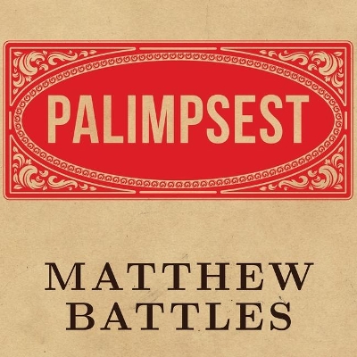 Palimpsest: A History of the Written Word book