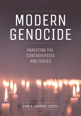 Modern Genocide: Analyzing the Controversies and Issues by Professor Paul R. Bartrop