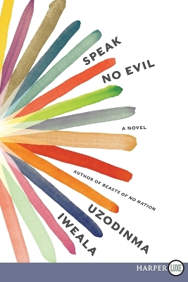 Speak No Evil by Uzodinma Iweala