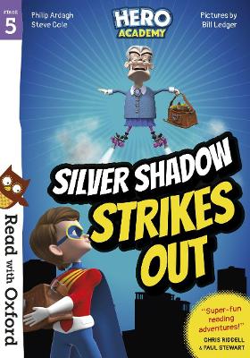 Read with Oxford: Stage 5: Hero Academy: Silver Shadow Strikes Out book