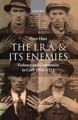 The I.R.A. and its Enemies by Peter Hart