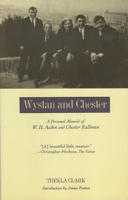 Wystan and Chester: A Personal Memoir of W. H. Auden and Chester Kallman book