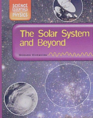 The The Solar System and Beyond by Gerard Cheshire