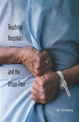 Teaching Hospitals and the Urban Poor book