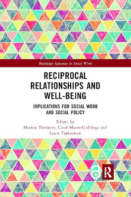 Reciprocal Relationships and Well-being: Implications for Social Work and Social Policy by Maritta Törrönen