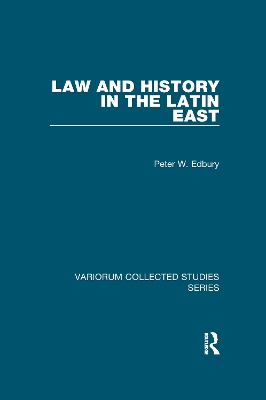 Law and History in the Latin East by Peter W. Edbury