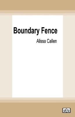 The Boundary Fence: A Woodlea Novel, #7 book