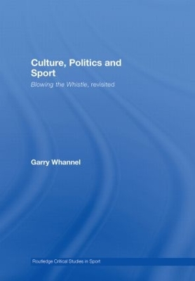 Culture, Politics and Sport by Garry Whannel