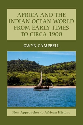 Africa and the Indian Ocean World from Early Times to Circa 1900 by Gwyn Campbell