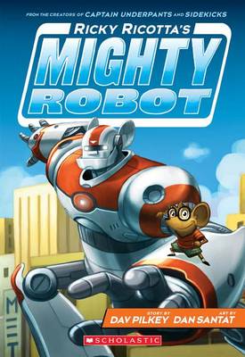 Ricky Ricotta's Mighty Robot (Book 1) - Library Edition by Dav Pilkey
