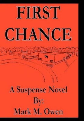 First Chance: A Suspense Novel by Mark M Owen