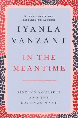 In the Meantime: Finding Yourself and the Love You Want book