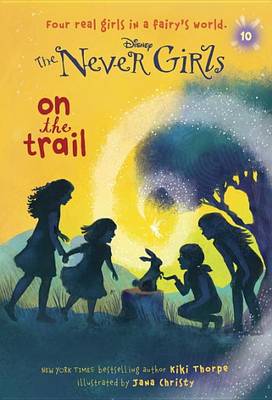 Never Girls #10: On the Trail (Disney: The Never Girls) book