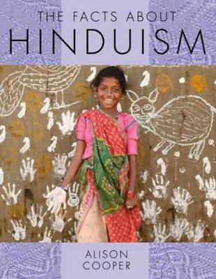 The Facts About Hinduism by Alison Cooper