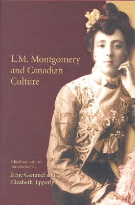 L.M. Montgomery and Canadian Culture book