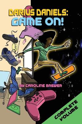 Darius Daniels: Game On!: The Complete Volume (Books 1, 2, and 3) book
