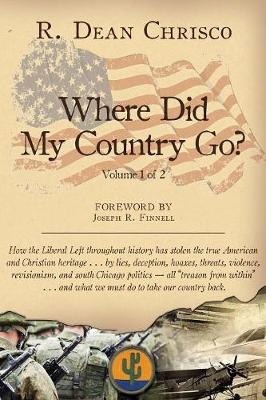 Where Did My Country Go? by R Dean Chrisco